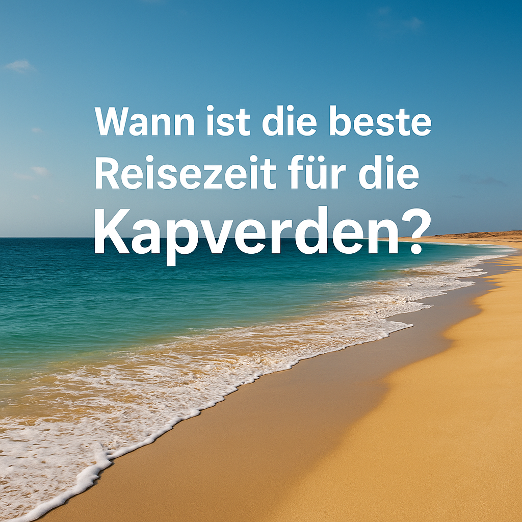 beste Reisezeit Kapverden